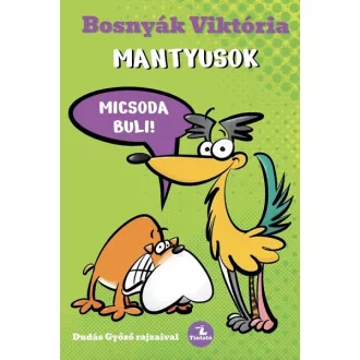 Mantyusok - Micsoda buli! (Új kiadás) - Bosnyák Viktória