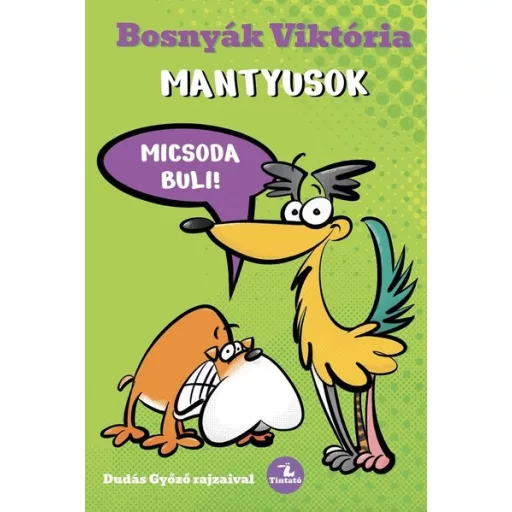 Mantyusok - Micsoda buli! (Új kiadás) - Bosnyák Viktória