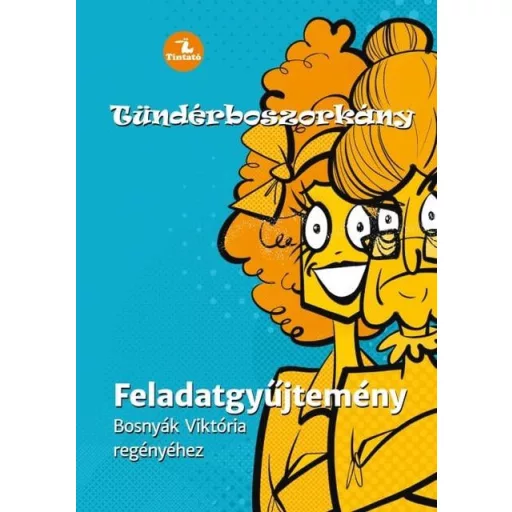 Tündérboszorkány - Feladatgyűjtemény Bosnyák Viktória regényéhez (Új kiadás)
