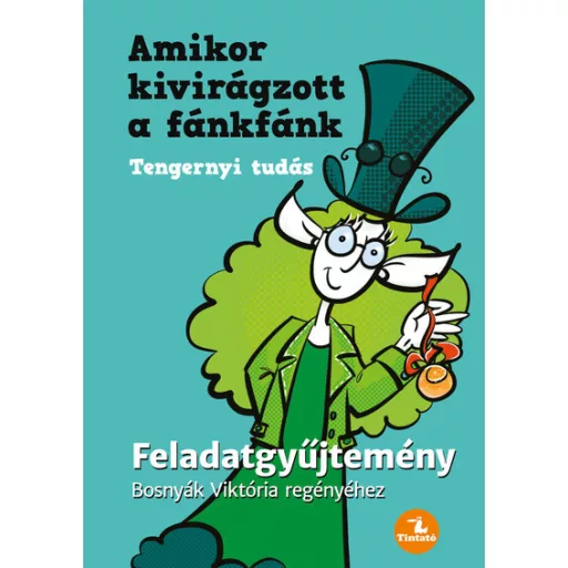 Amikor kivirágzott a fánkfánk - Feladatgyűjtemény Bosnyák Viktória könyvéhez
