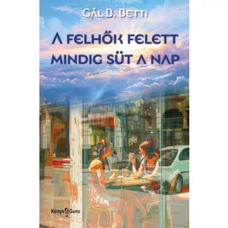 A felhők felett mindig süt a nap - Gál B. Betti