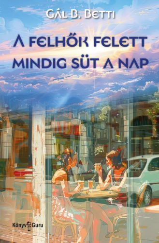 A felhők felett mindig süt a nap - Gál B. Betti