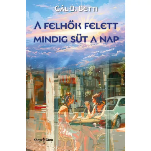 A felhők felett mindig süt a nap - Gál B. Betti