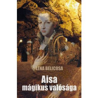 Aisa mágikus valósága - Lena Belicosa