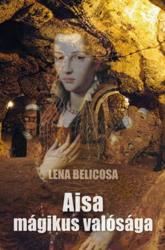 Aisa mágikus valósága - Lena Belicosa