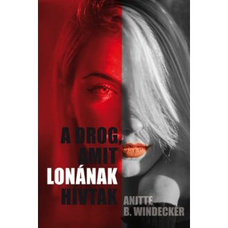 A drog, amit Lonának hívtak - Anitte B. Windecker