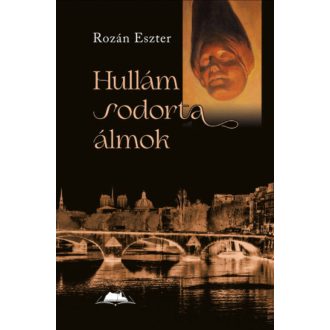Hullám sodorta álmok - Rozán Eszter