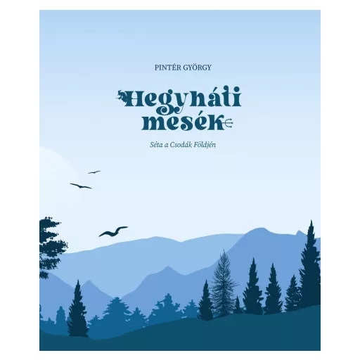 Hegyháti mesék - Pintér György