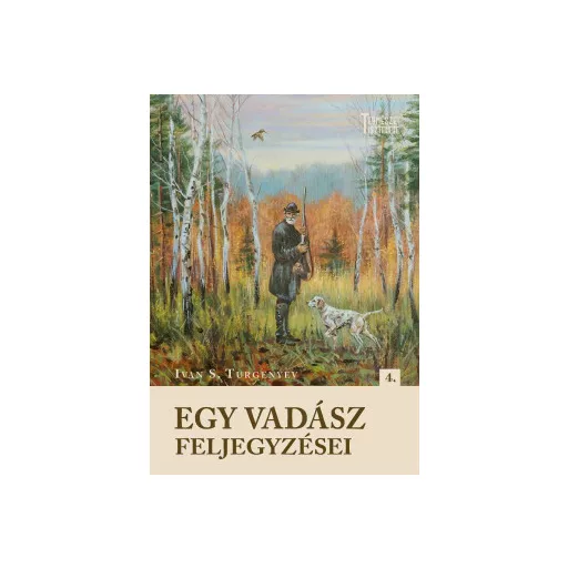 Egy vadász feljegyzései - Ivan Szergejevics Turgenyev