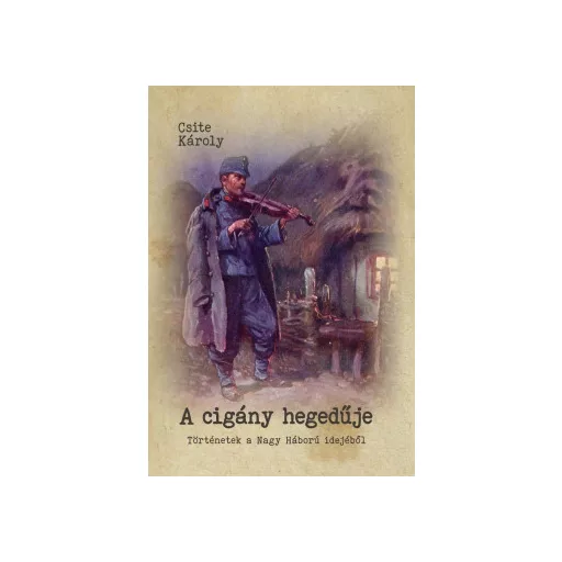 A cigány hegedűje - Csite Károly