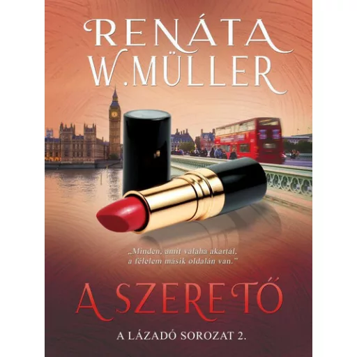 A szerető - A lázadó-sorozat 2. - Renáta W. Müller