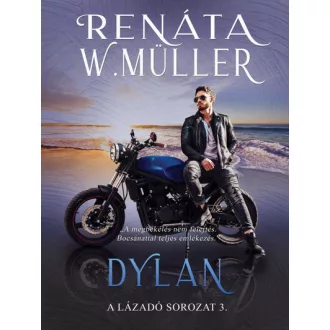 Dylan - A lázadó-sorozat 3. - Renáta W. Müller