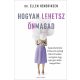 Hogyan lehetsz önmagad - Dr. Ellen Hendriksen