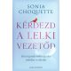 Kérdezd a lelki vezetőd - Sonia Choquette