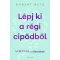 Lépj ki a régi cipődből - Robert Betz