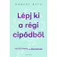 Lépj ki a régi cipődből - Robert Betz