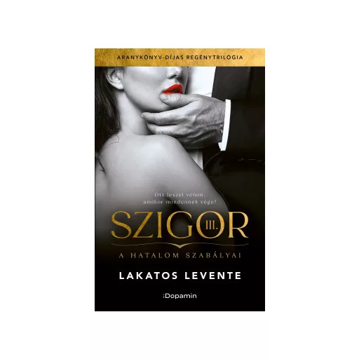 A hatalom szabályai - Szigor 3. - Lakatos Levente