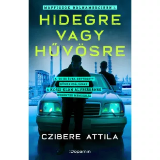 Hidegre vagy hűvösre - Czibere Attila