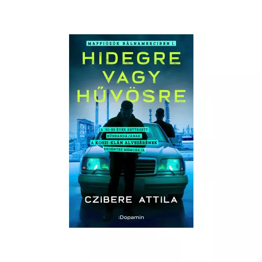Hidegre vagy hűvösre - Czibere Attila