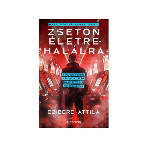 Zseton életre-halálra - Maffiózók bálnamerciben 2. - Czibere Attila