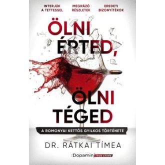 Ölni érted, ölni téged - Dr. Rátkai Tímea