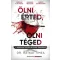 Ölni érted, ölni téged - A romonyai kettős gyilkos - Dr. Rátkai Tímea