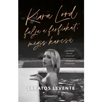  Kiara Lord falja a férfiakat, mégis karcsú - Lakatos Levente