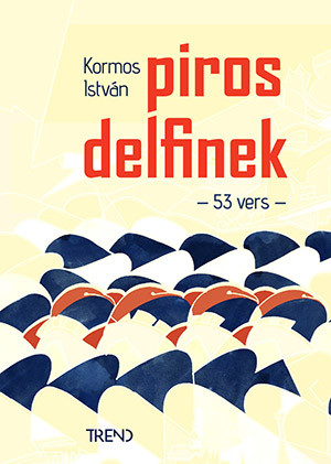 Piros delfinek - 53 vers - Kormos István