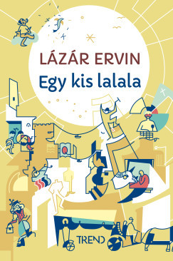 Egy kis lalala - képtelen történetek - Lázár Ervin