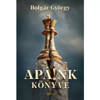 Apáink könyve (Apá!nk könyve) - Bolgár György