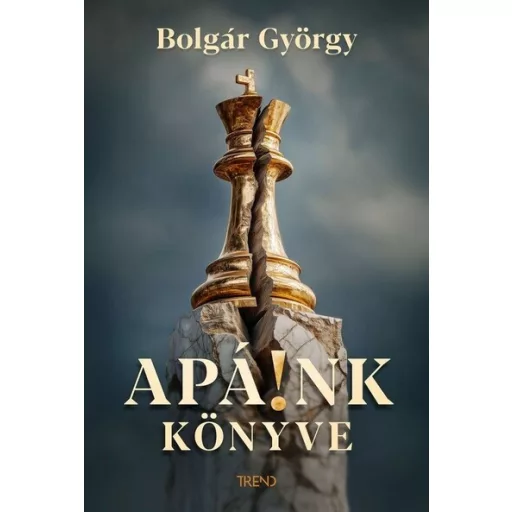 Apáink könyve (Apá!nk könyve) - Bolgár György