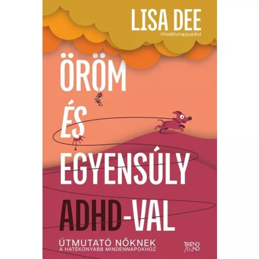 Öröm és egyensúly ADHD-val - Lisa Dee