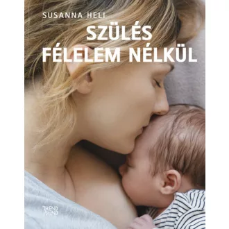 Szülés félelem nélkül - Susanna Heli