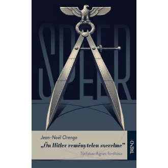 Ön Hitler reménytelen szerelme - Jean-Noel Orengo