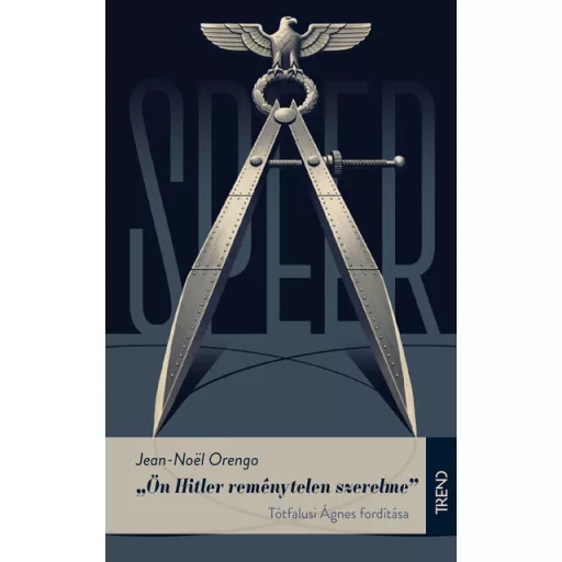 Ön Hitler reménytelen szerelme - Jean-Noel Orengo