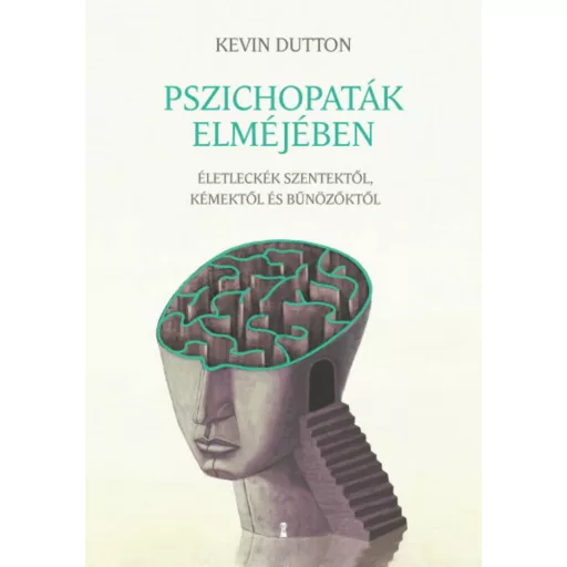Pszichopaták elméjében - Kevin Dutton