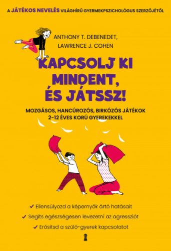 Kapcsolj ki mindent és játssz! - Anthony T. Debenedet