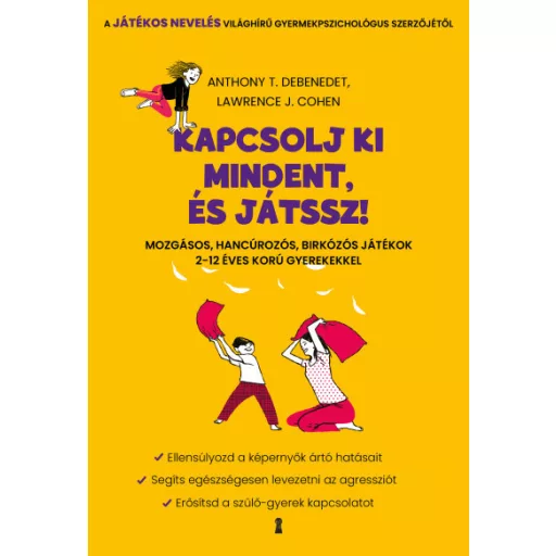 Kapcsolj ki mindent és játssz! - Anthony T. Debenedet