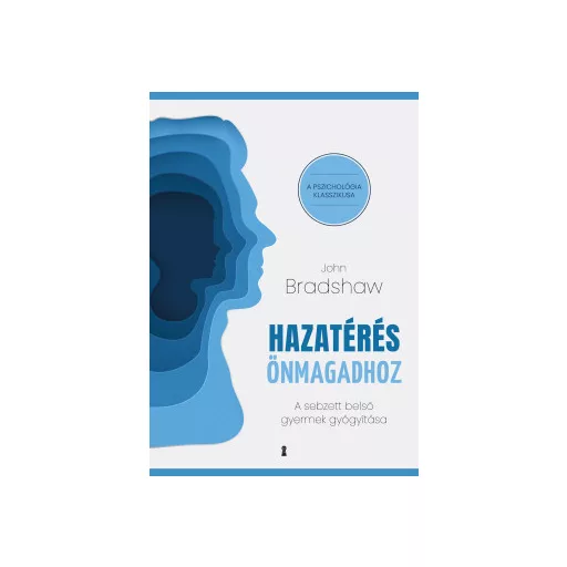 Hazatérés önmagadhoz - John Bradshaw