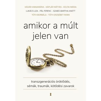 Amikor a múlt jelen van - Kádár Annamária