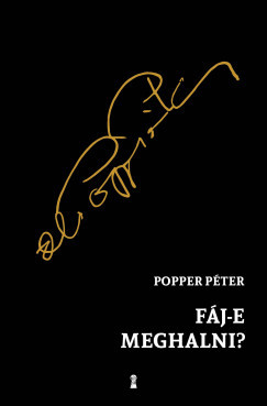 Fáj-e meghalni? - Popper Péter