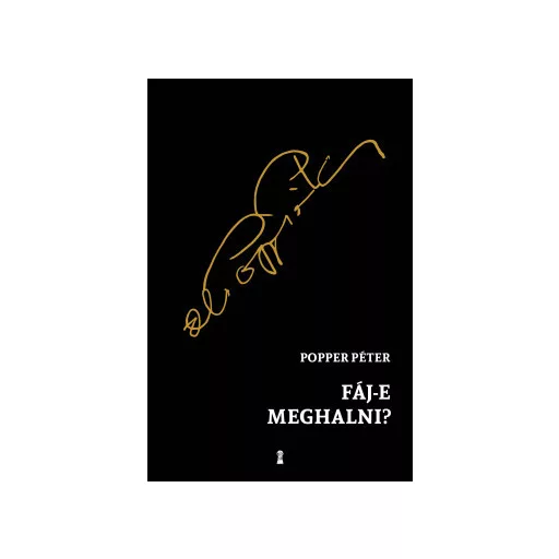 Fáj-e meghalni? - Popper Péter