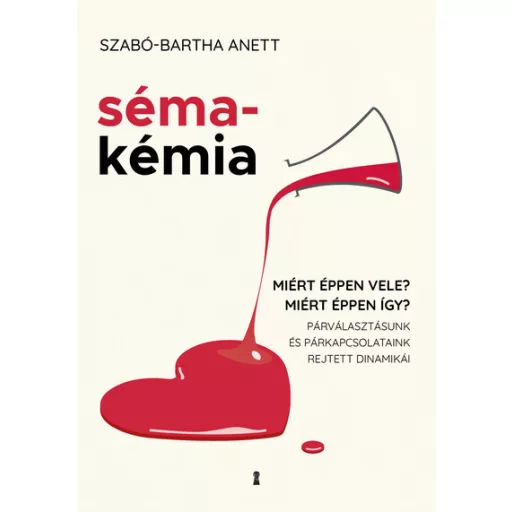 Sémakémia - Miért éppen vele? Miért éppen így? - Szabó-Bartha Anett