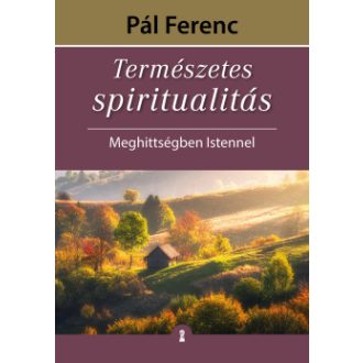 Természetes spiritualitás - Pál Ferenc