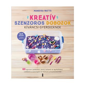   Kreatív szenzoros dobozok kíváncsi gyerekeknek - Mandisa Watts