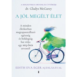 A jól megélt élet - Gladys McGarey