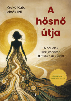 A hősnő útja - Krekó Kata - Vibók Ildi