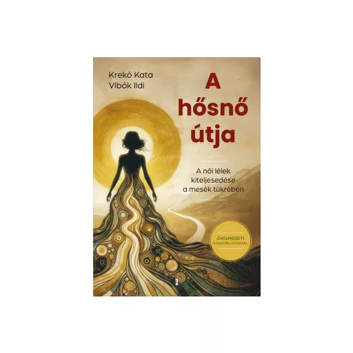 A hősnő útja - Krekó Kata - Vibók Ildi