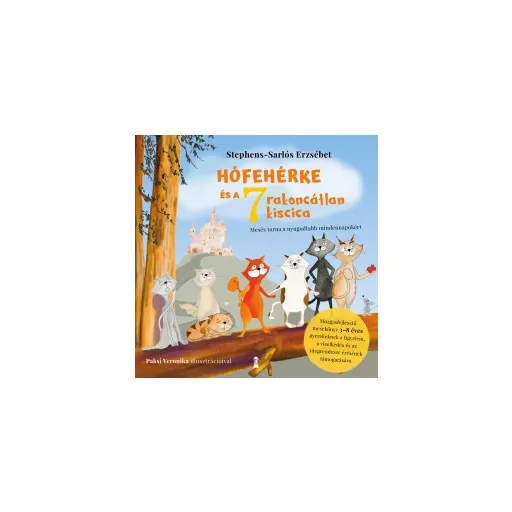Hófehérke és a hét rakoncátlan kiscica - Stephens-Sarlós Erzsébet