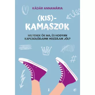 (Kis)kamaszok - Kádár Annamária